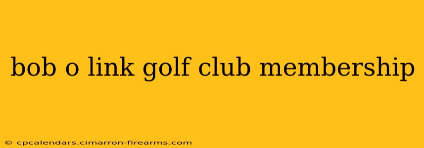 bob o link golf club membership