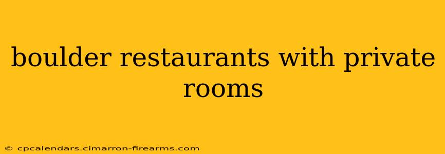 boulder restaurants with private rooms