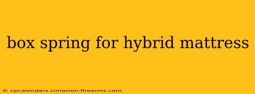 box spring for hybrid mattress