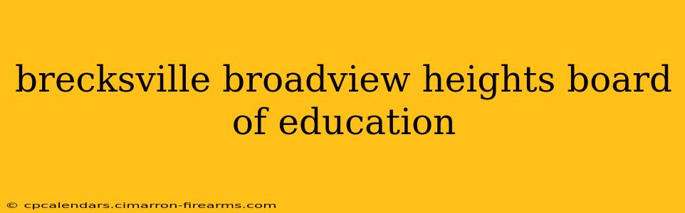 brecksville broadview heights board of education