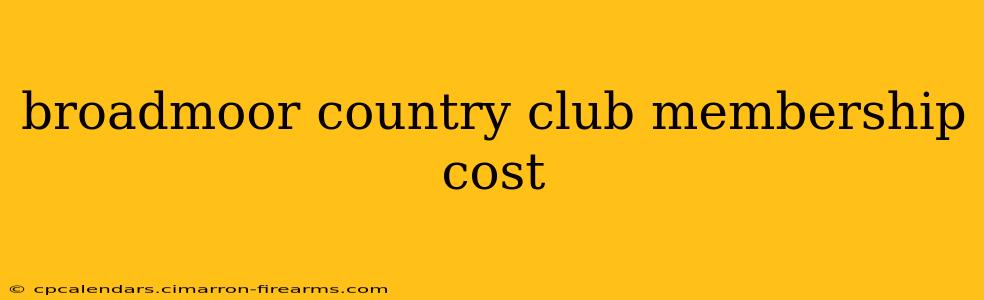 broadmoor country club membership cost