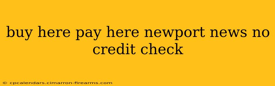 buy here pay here newport news no credit check