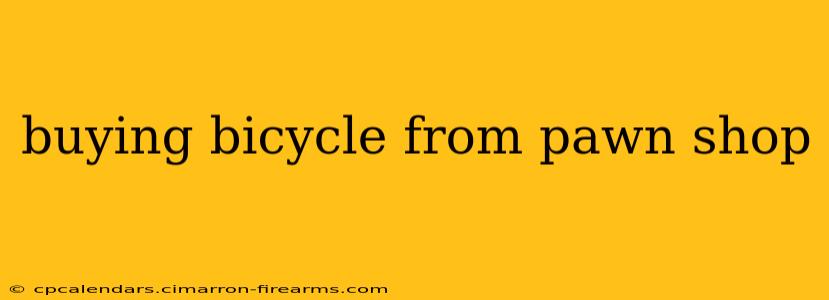 buying bicycle from pawn shop