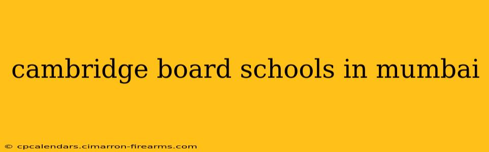 cambridge board schools in mumbai