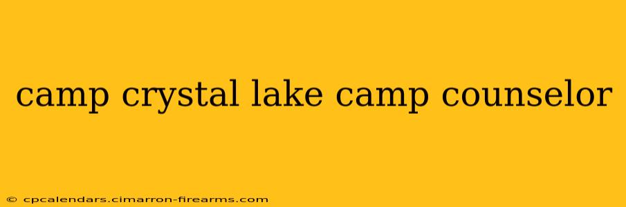 camp crystal lake camp counselor