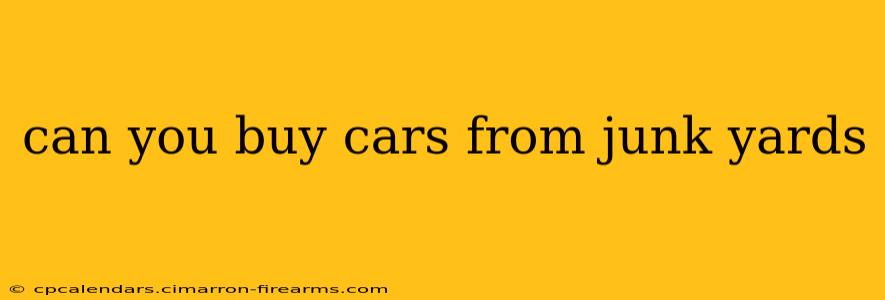 can you buy cars from junk yards