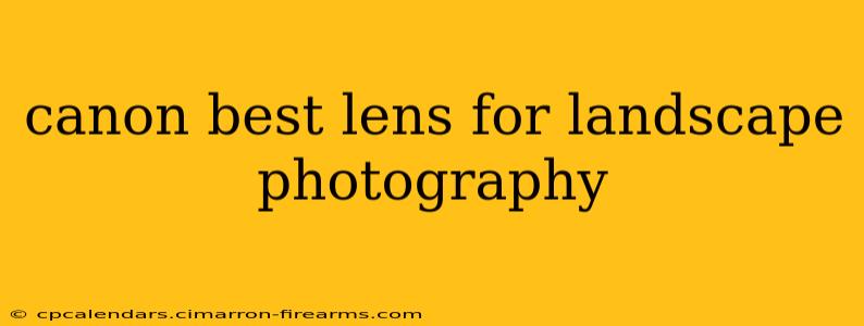 canon best lens for landscape photography