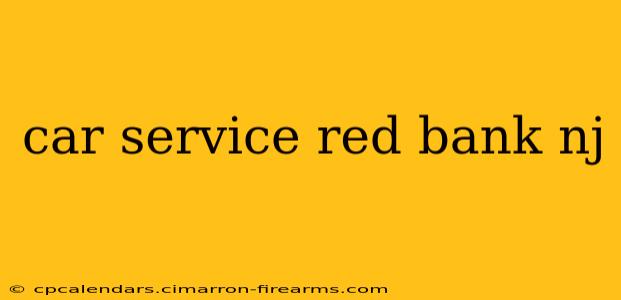 car service red bank nj