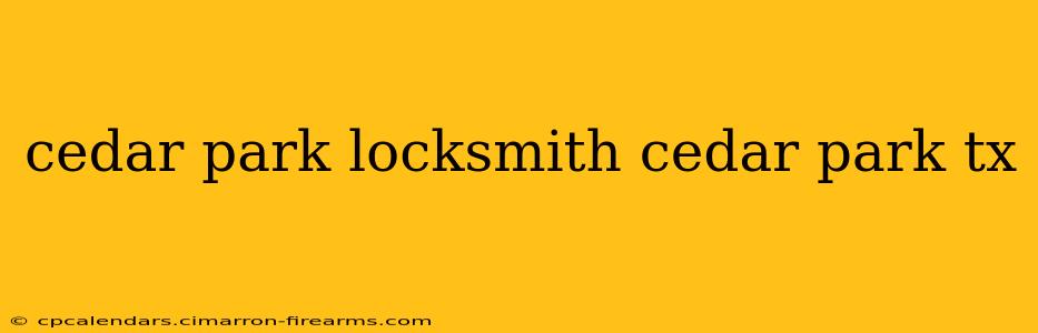 cedar park locksmith cedar park tx