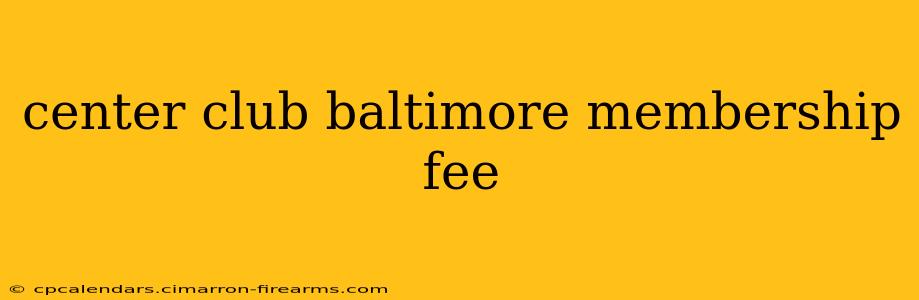 center club baltimore membership fee