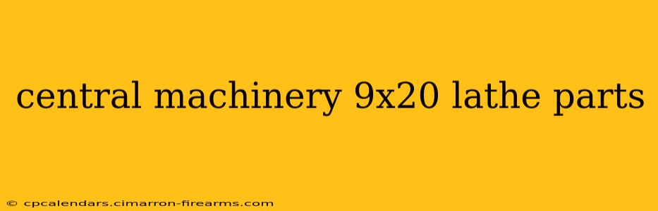 central machinery 9x20 lathe parts