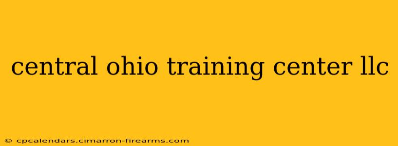 central ohio training center llc