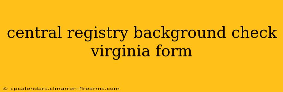 central registry background check virginia form