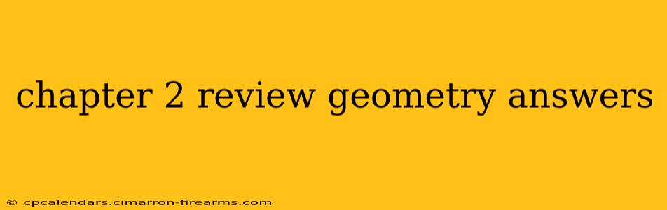 chapter 2 review geometry answers