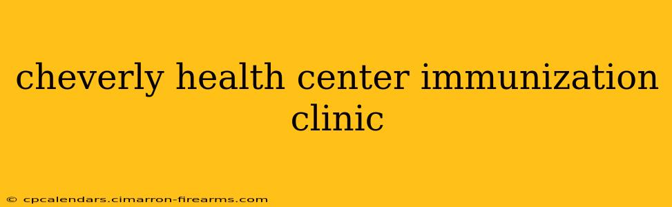 cheverly health center immunization clinic