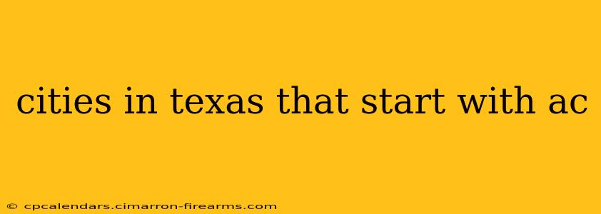 cities in texas that start with ac