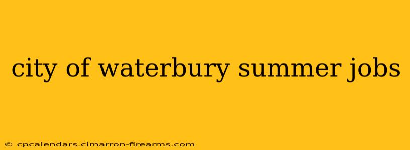 city of waterbury summer jobs