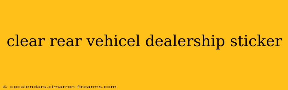 clear rear vehicel dealership sticker