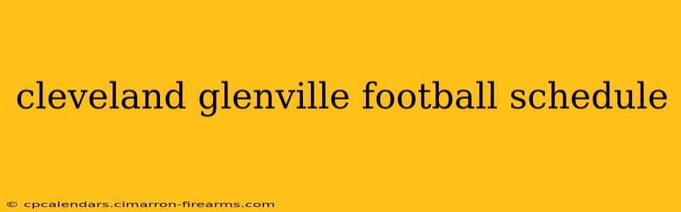 cleveland glenville football schedule