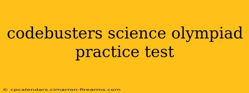 codebusters science olympiad practice test