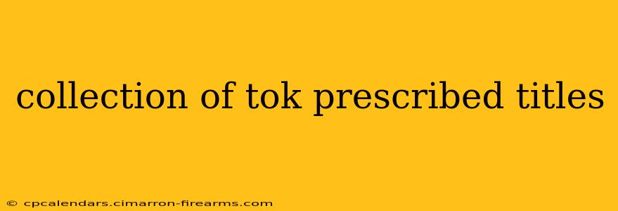 collection of tok prescribed titles