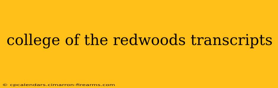 college of the redwoods transcripts