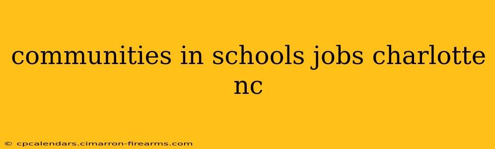 communities in schools jobs charlotte nc