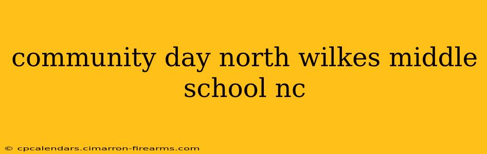 community day north wilkes middle school nc