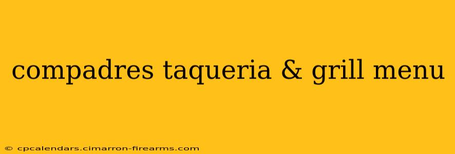 compadres taqueria & grill menu