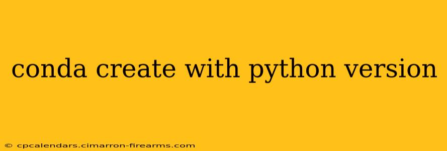 conda create with python version