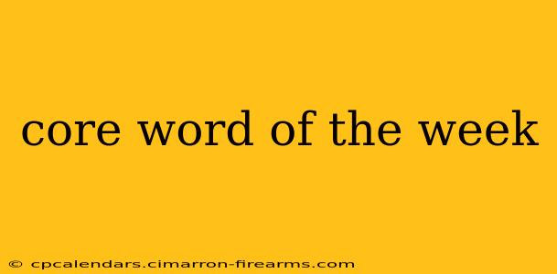 core word of the week