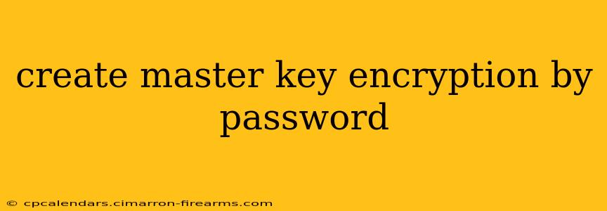 create master key encryption by password