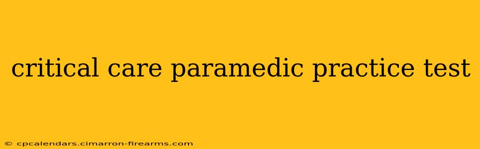 critical care paramedic practice test