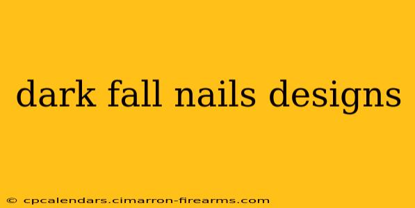 dark fall nails designs