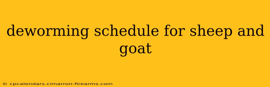 deworming schedule for sheep and goat