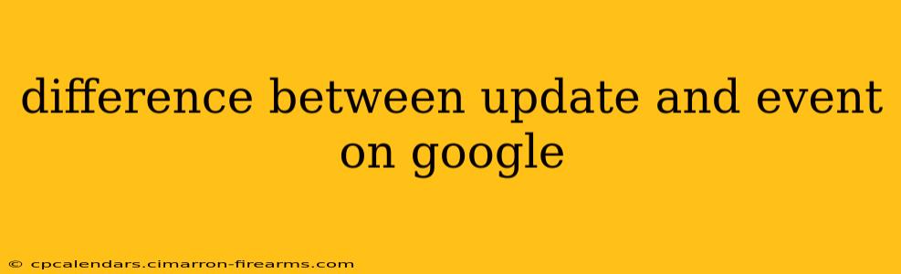 difference between update and event on google