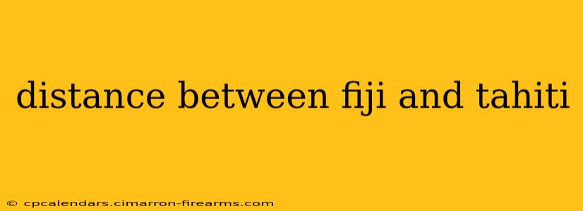 distance between fiji and tahiti