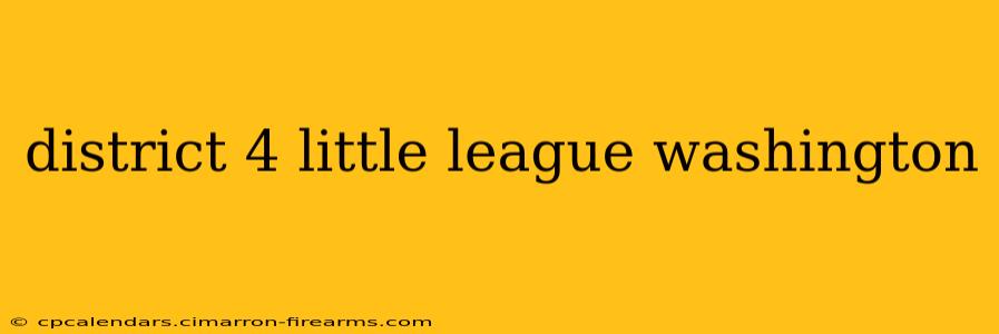 district 4 little league washington