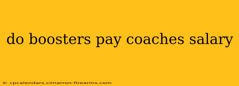 do boosters pay coaches salary