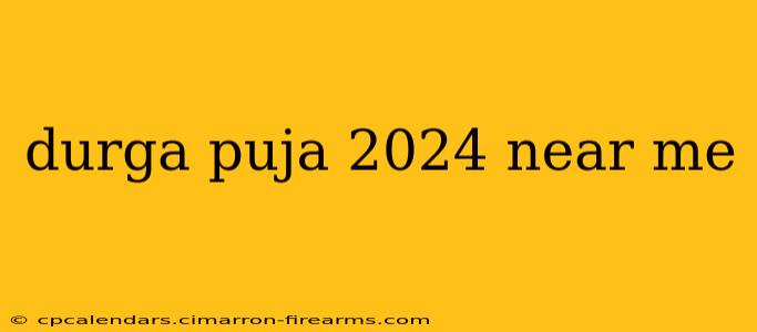 durga puja 2024 near me