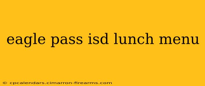 eagle pass isd lunch menu