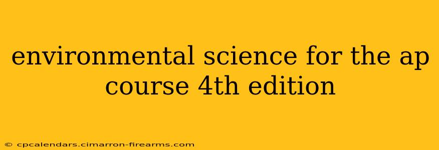 environmental science for the ap course 4th edition