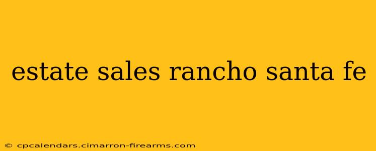 estate sales rancho santa fe