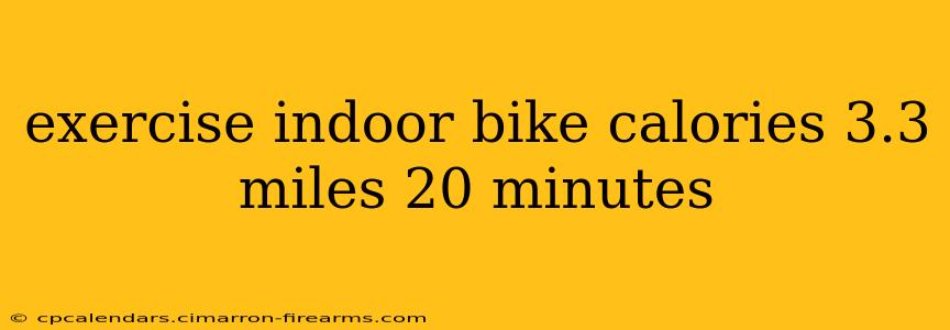 exercise indoor bike calories 3.3 miles 20 minutes