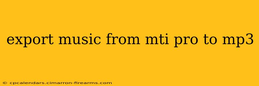 export music from mti pro to mp3