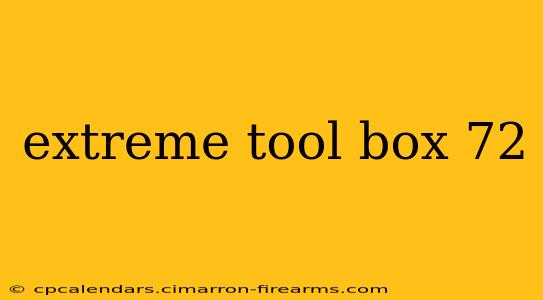 extreme tool box 72