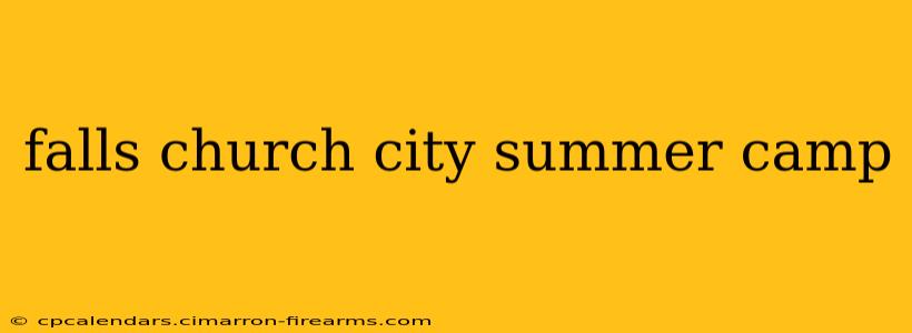 falls church city summer camp