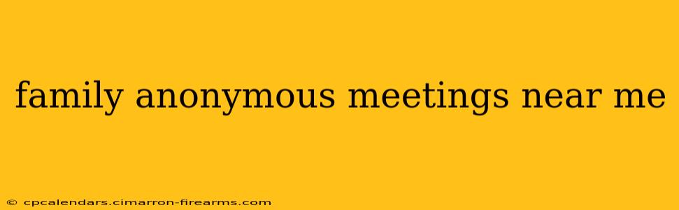 family anonymous meetings near me