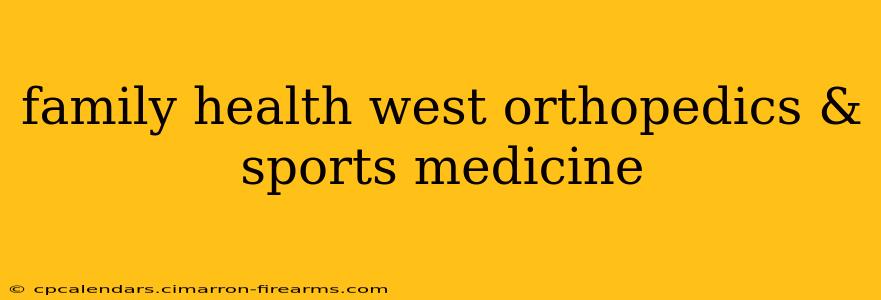 family health west orthopedics & sports medicine