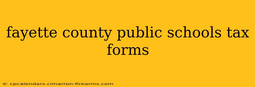 fayette county public schools tax forms